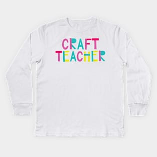 Craft Teacher Gift Idea Cute Back to School Kids Long Sleeve T-Shirt
